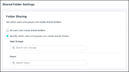 Shared Folder Settings Specify which users or groups can create shared folders