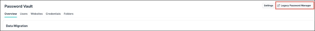 A screenshot highlighting the Legacy Password Manager button in Password Vault.