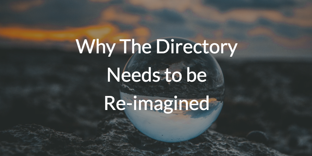 Why The Directory Needs to be Re-imagined