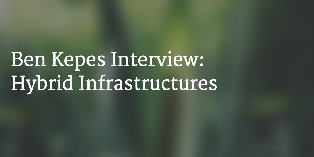 Ben Kepes Hybrid Infrastructures