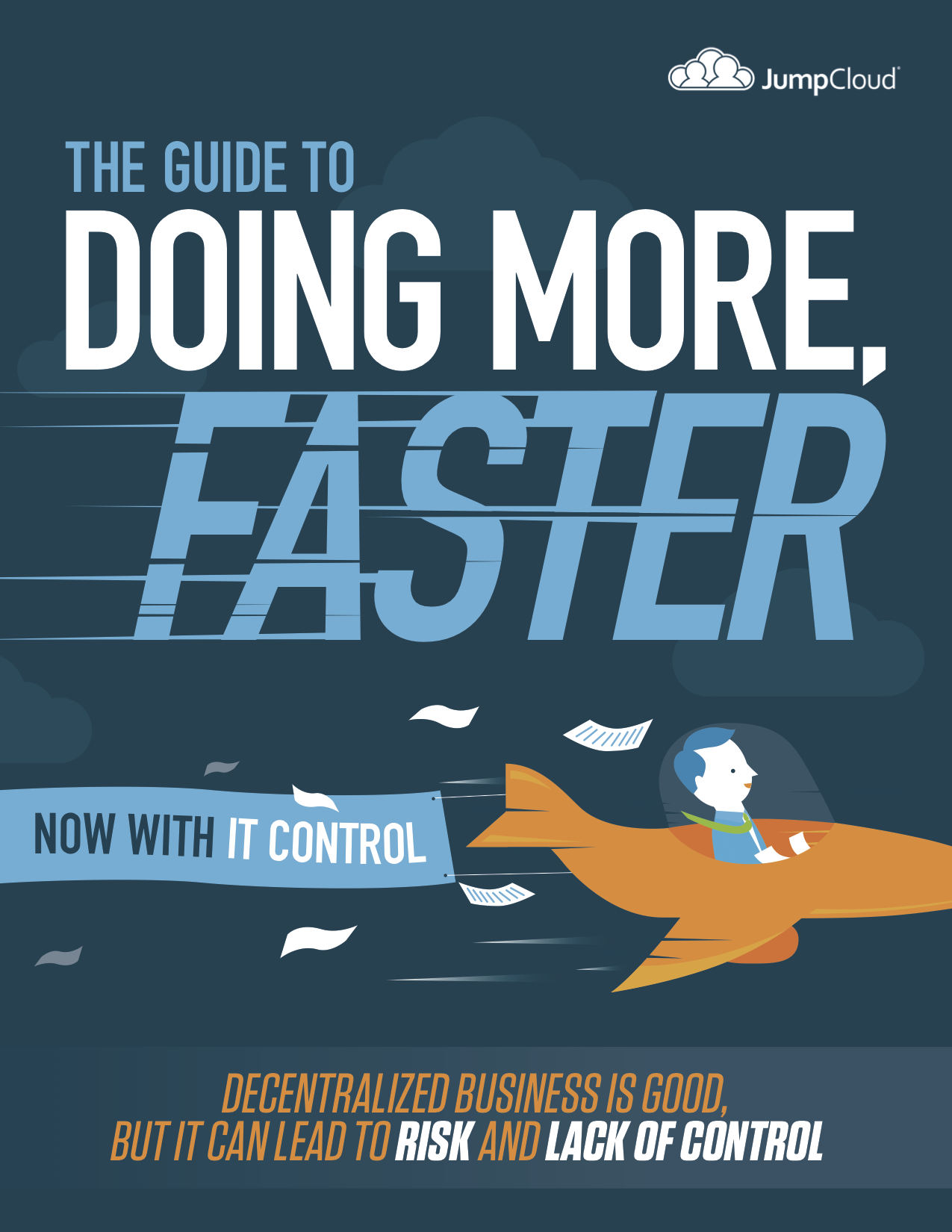 The Guide to Doing More Faster Now with IT Control