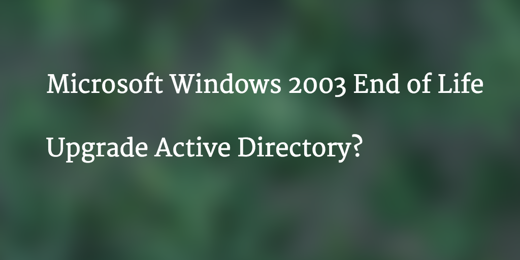 windows 2003 end of life