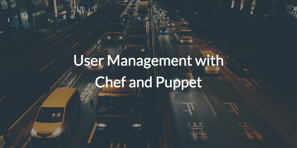 user management chef puppet