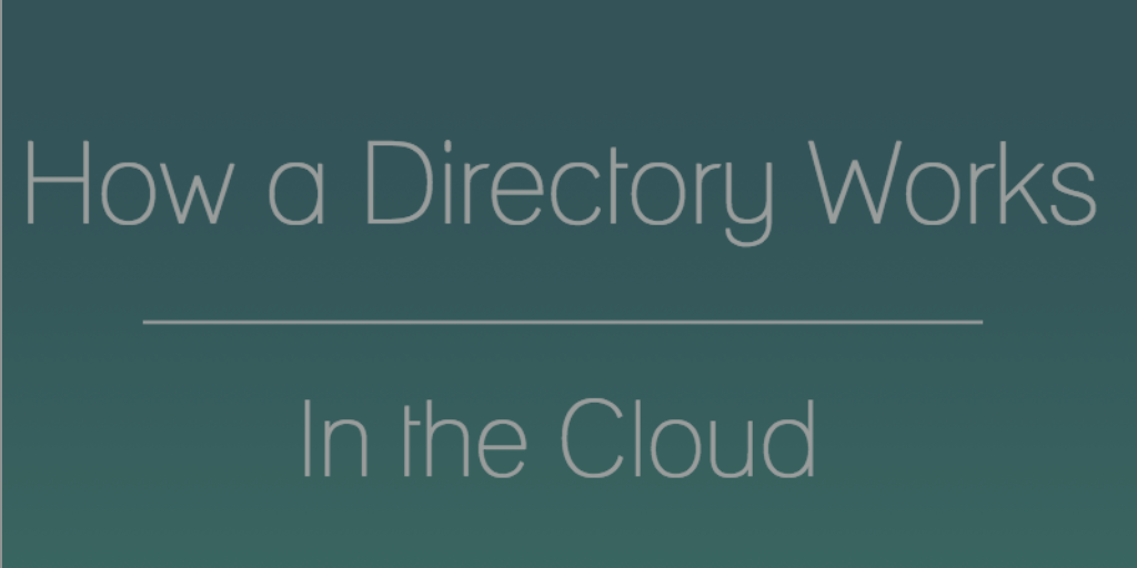 How a Directory works in the Cloud