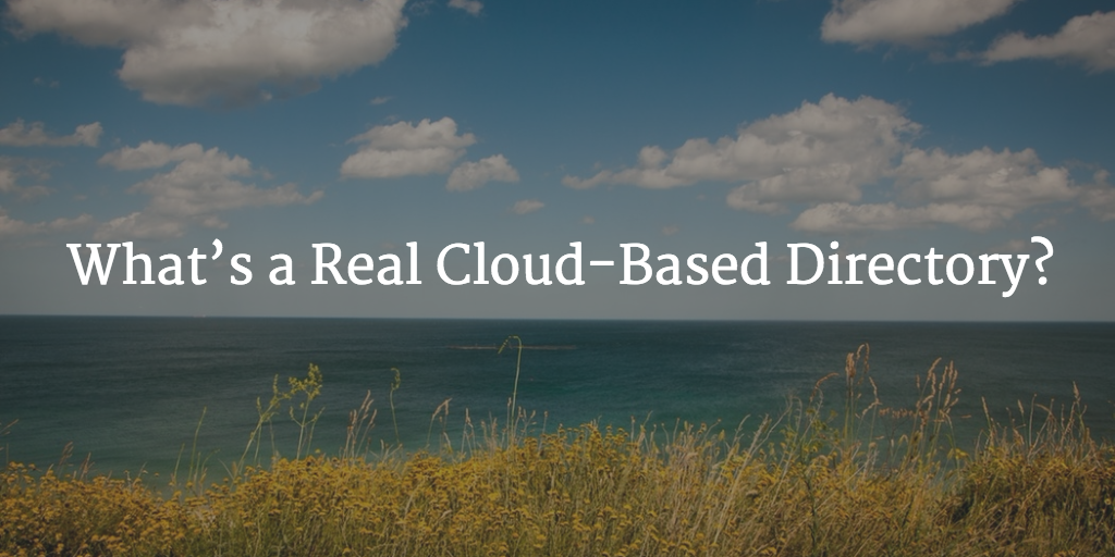 What’s a Real Cloud-Based Directory?