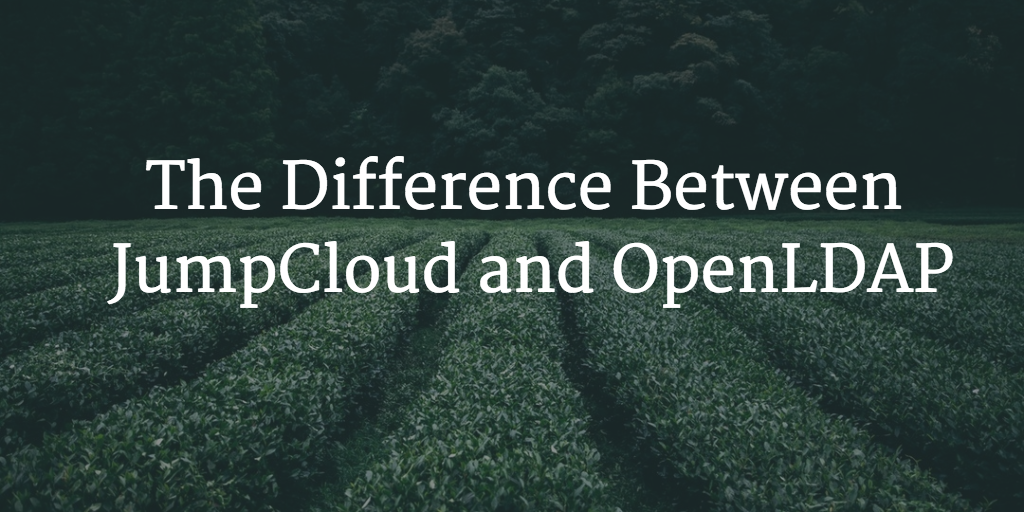 OpenLDAP vs JumpCloud