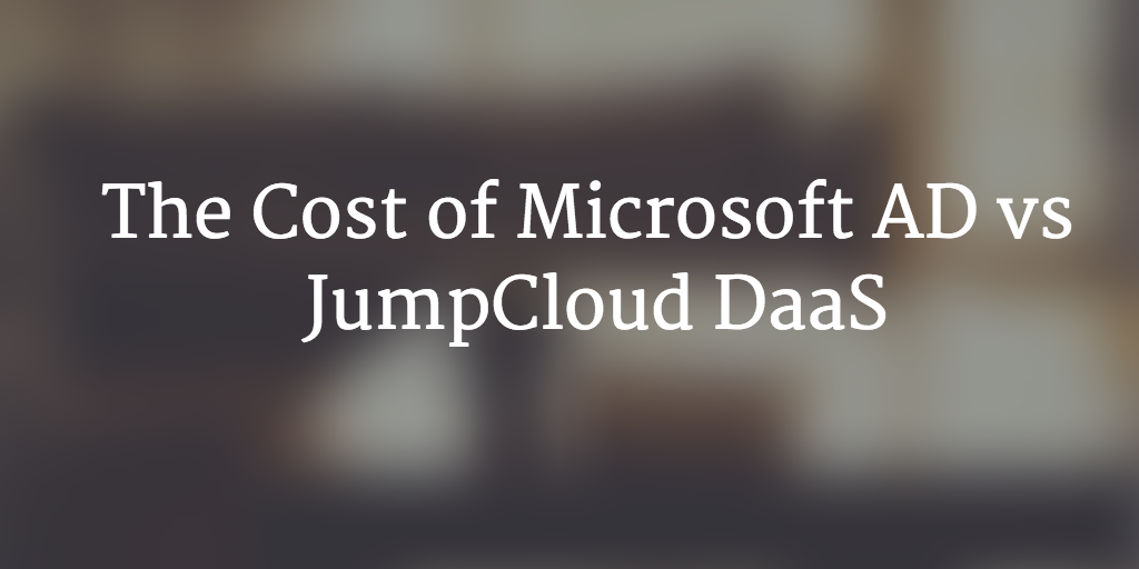 cost of Microsoft AD vs JumpCloud