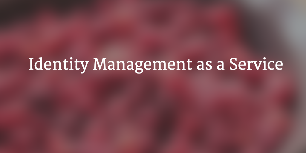Identity Management as a Service