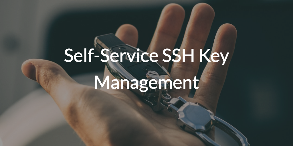 Self-Service SSH Key Management