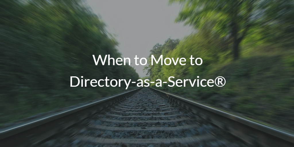 When to Move to Directory-as-a-Service