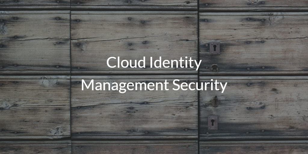 Cloud Identity Management Security