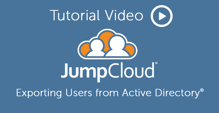 Exporting Users from Active Directory to JumpCloud