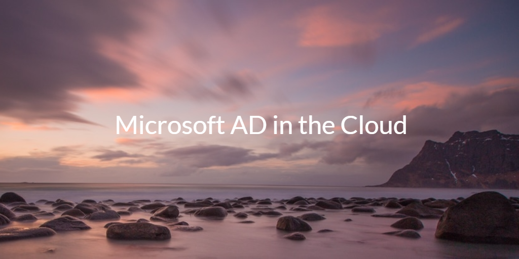 Microsoft AD in the Cloud