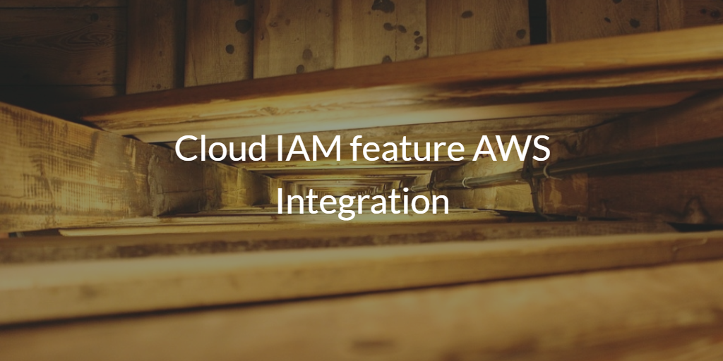 Cloud IAM feature AWS Integration