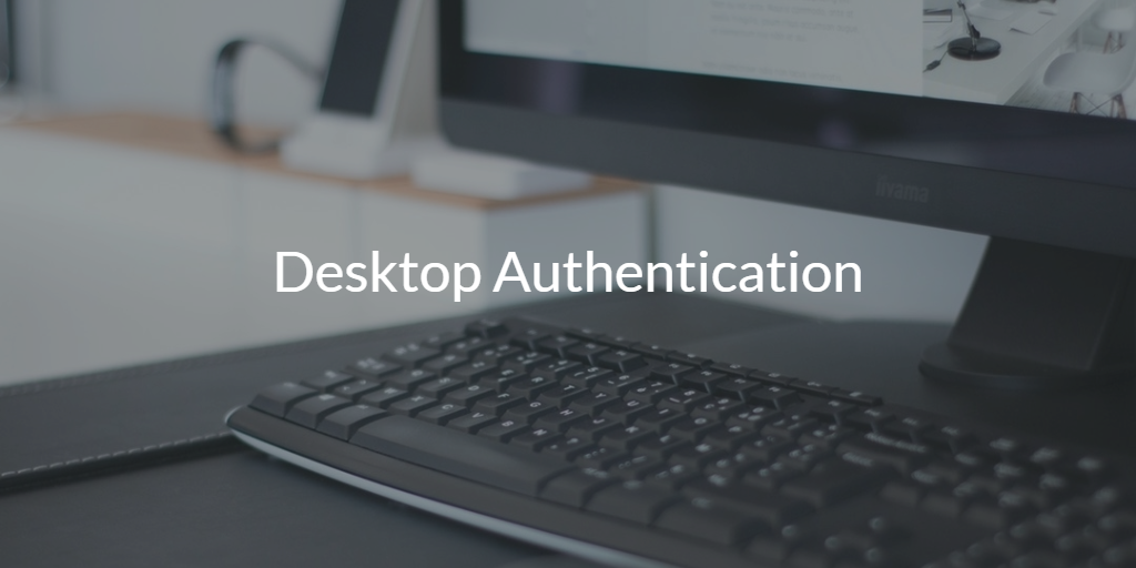 Desktop Authentication