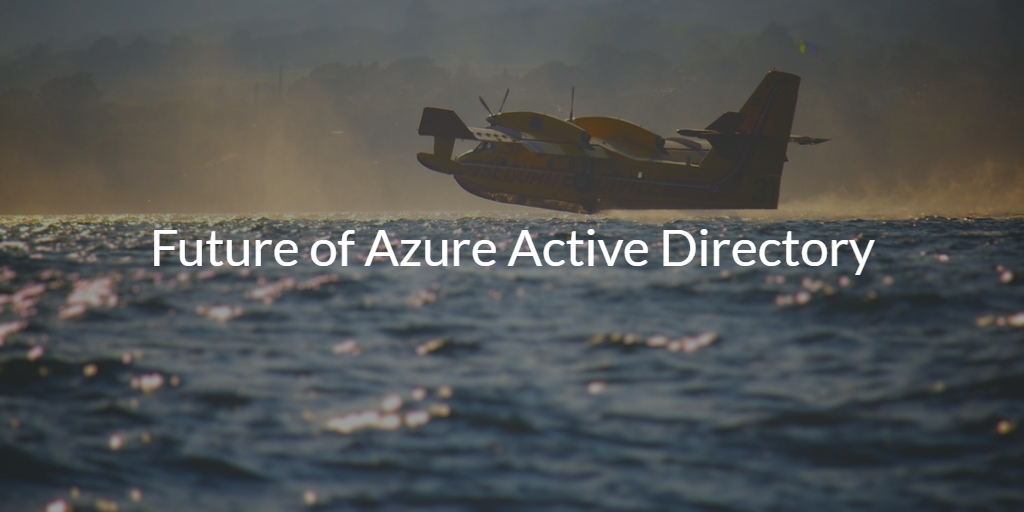 Future of Azure Active Directory