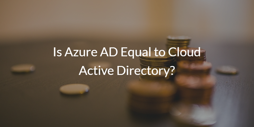 is-azure-ad-equal-to-cloud-active-directory-jumpcloud