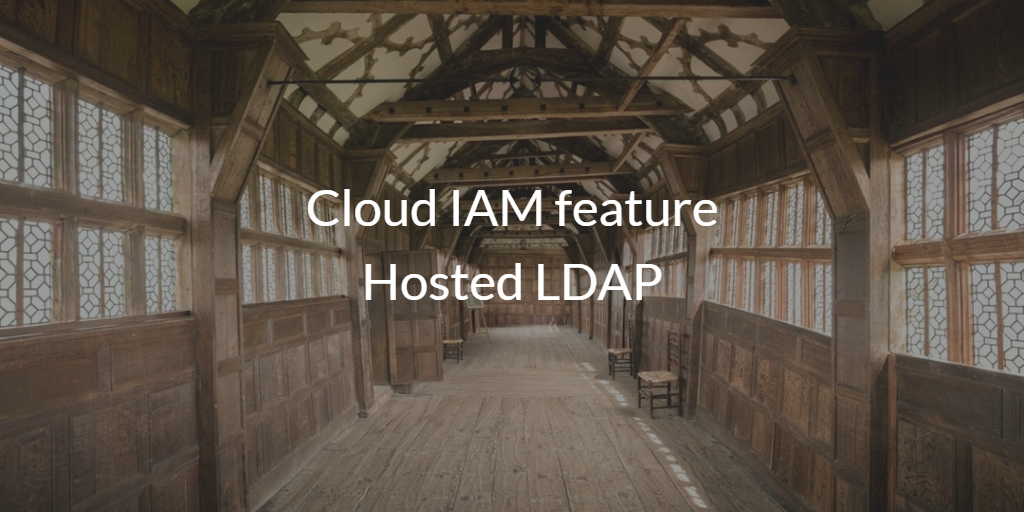 Cloud IAM feature Hosted LDAP