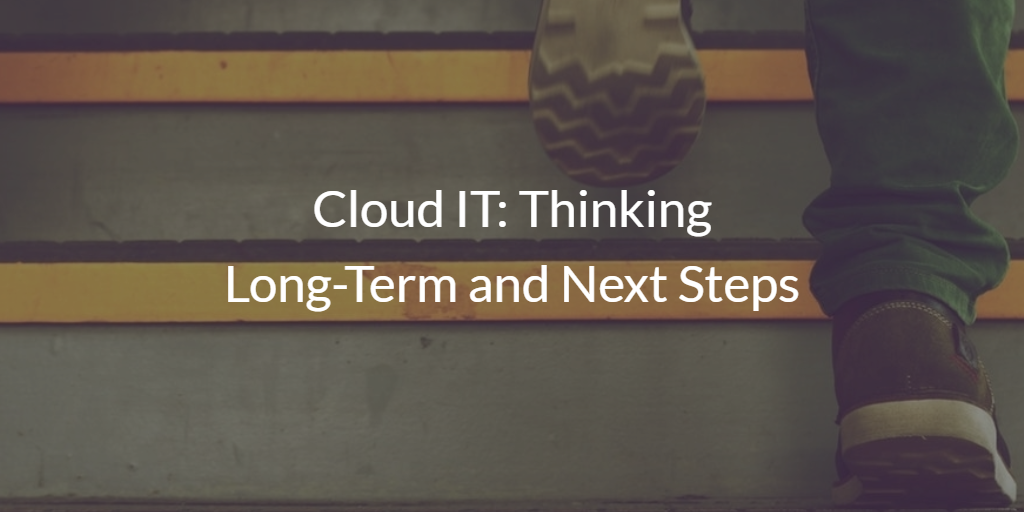 Cloud IT Next Steps