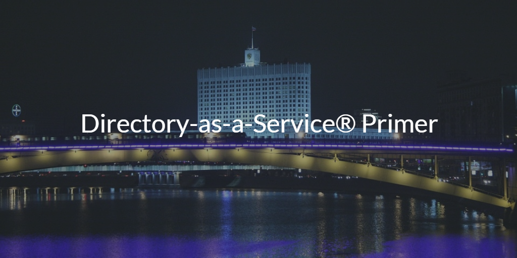 Directory-as-a-Service Primer