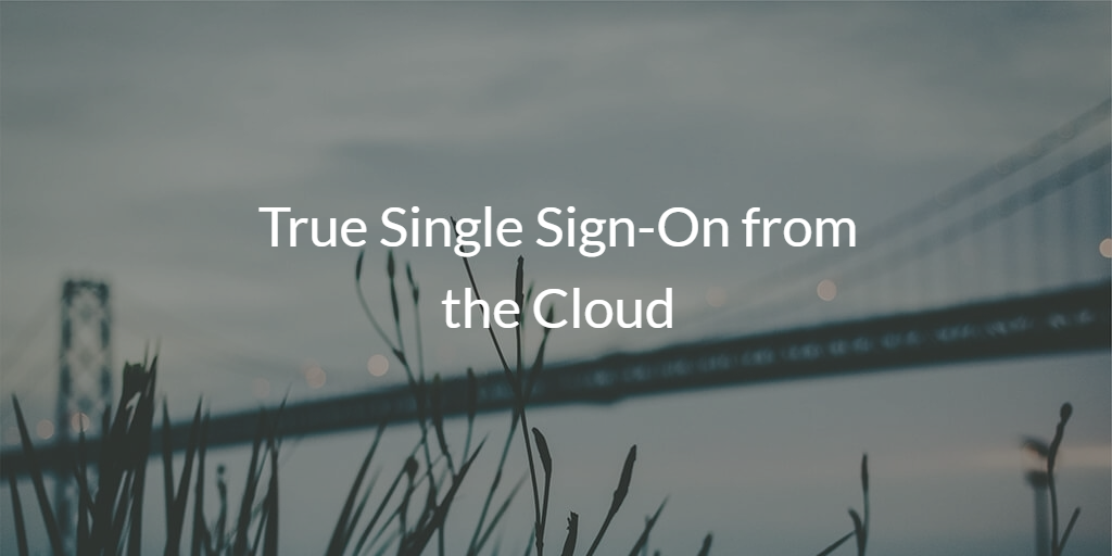 Cloud True Single Sign-On