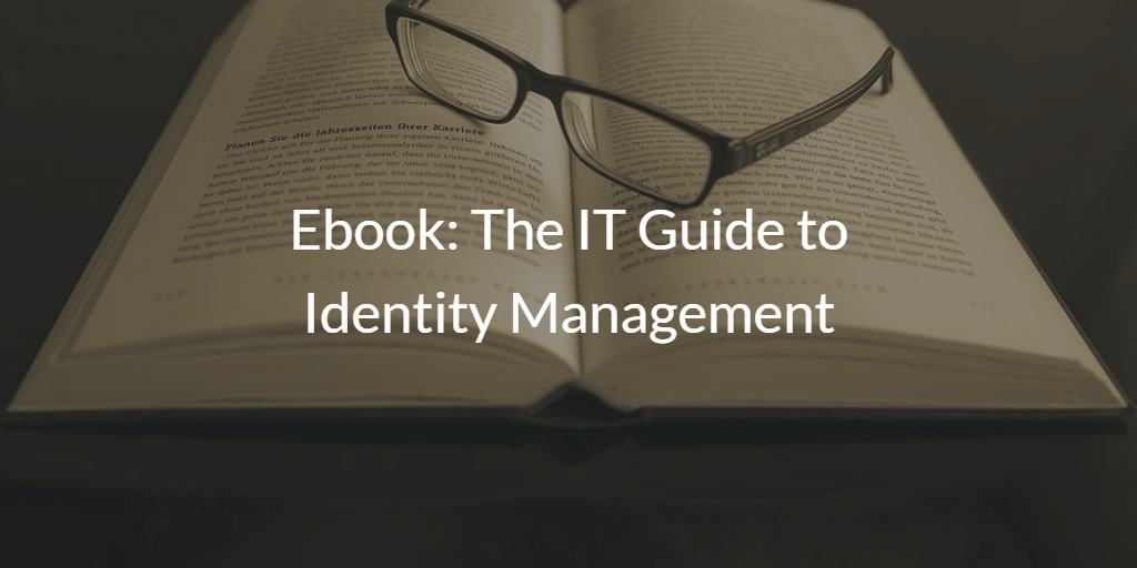 The IT Guide to Identity Management