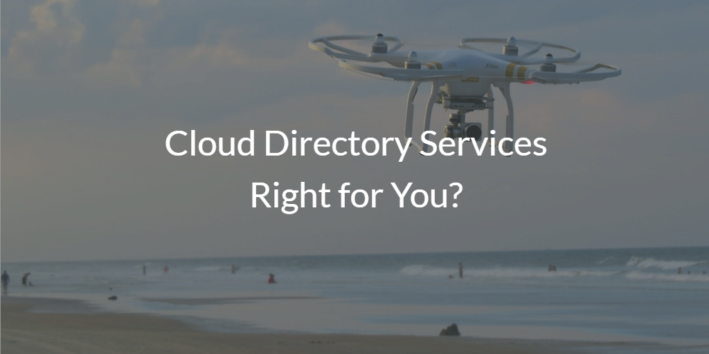 Cloud Directory Services Right for you