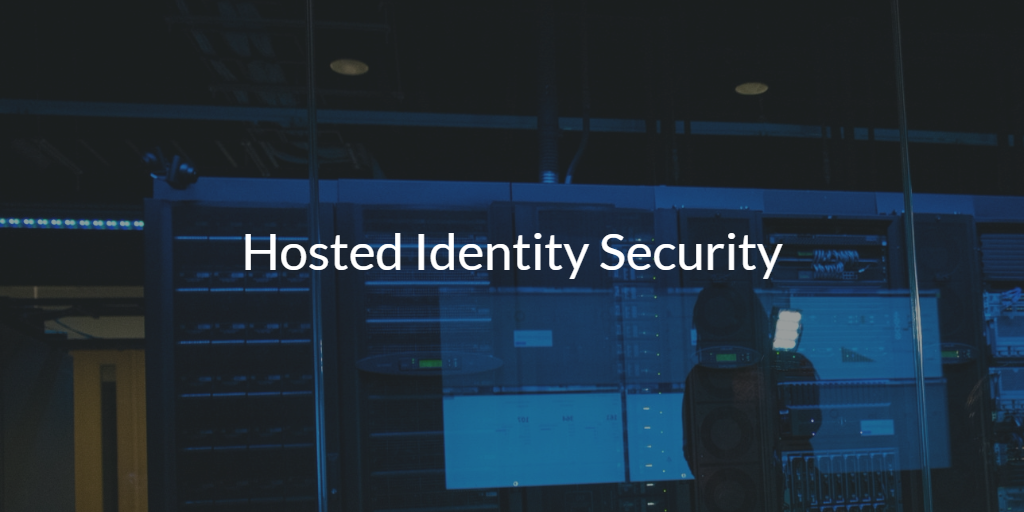 Hosted Identity Security
