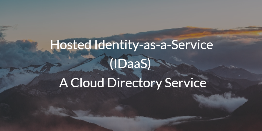 Hosted Identity-as-a-Service (IDaaS) – A Cloud Directory Service