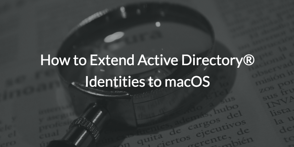 extend identy macos cloud identity bridge ad bridge