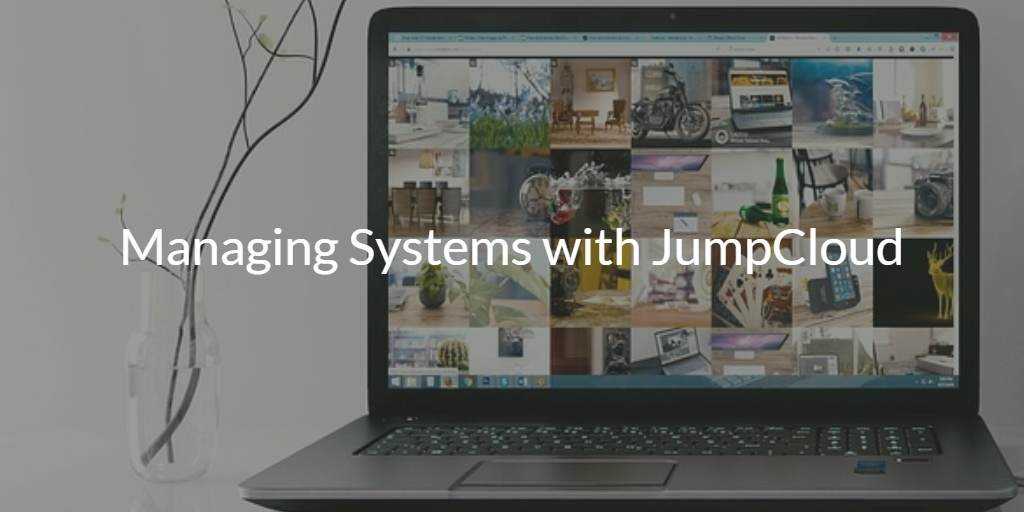 Managing Systems with JumpCloud