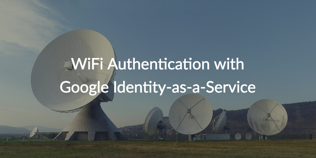 WiFi authentication Google IDaaS