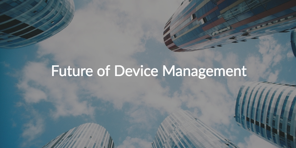 future device management