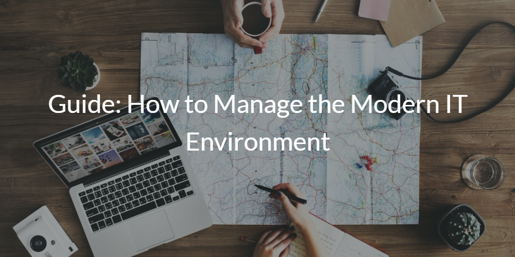 Guide How to Manage the Modern IT Environment