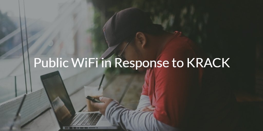 Public WiFi in Response to KRACK