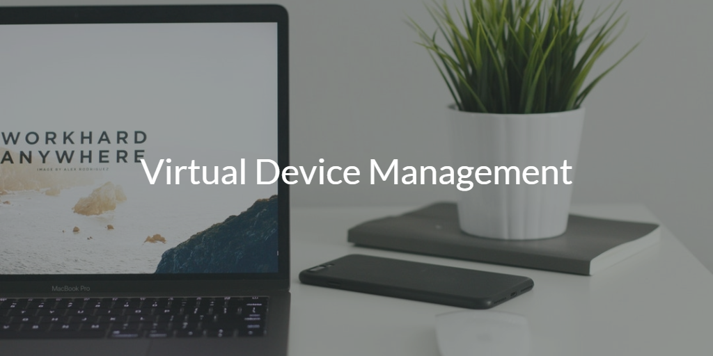 Virtual Device Management