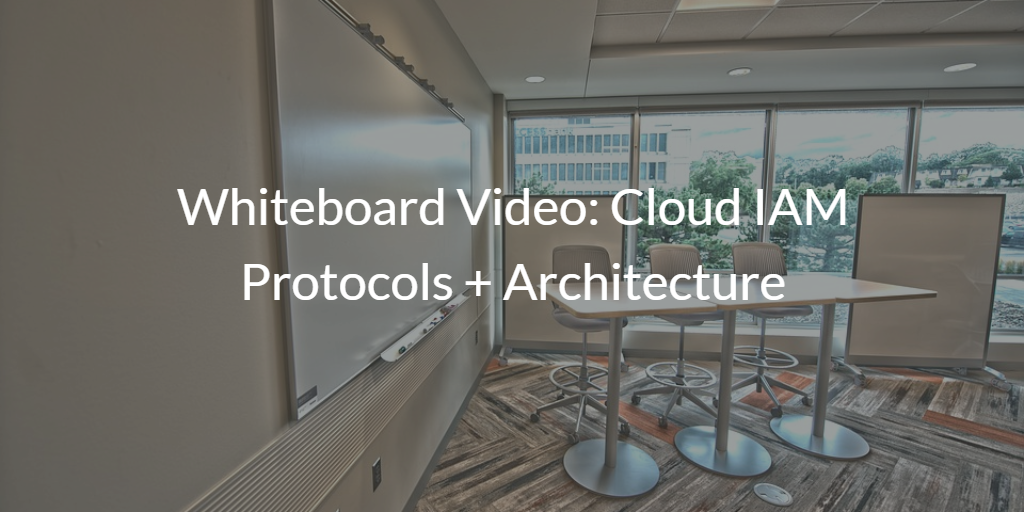 Whiteboard Video Cloud IAM Protocols + Architecture