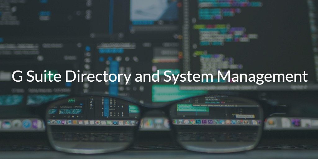 G Suite Directory and System Management