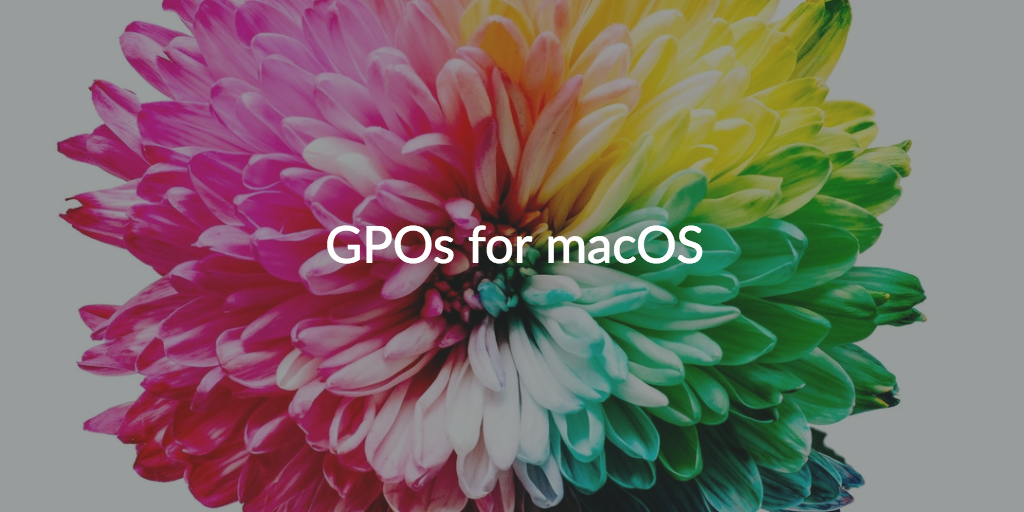 GPOs MacOS