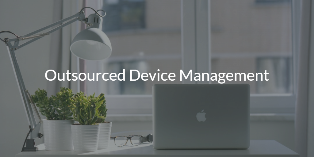 Outsourced Device Management