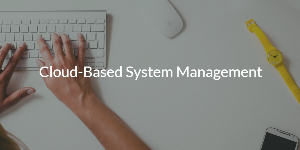 Cloud-Based System Management