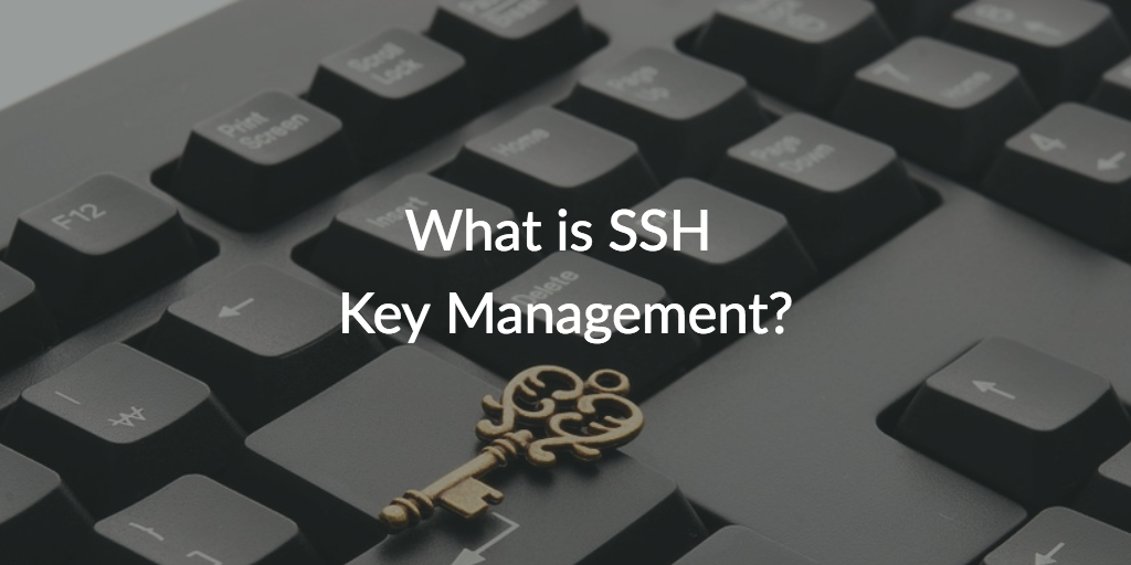 What Is Secure Shell (SSH) Key Management? - JumpCloud - JumpCloud