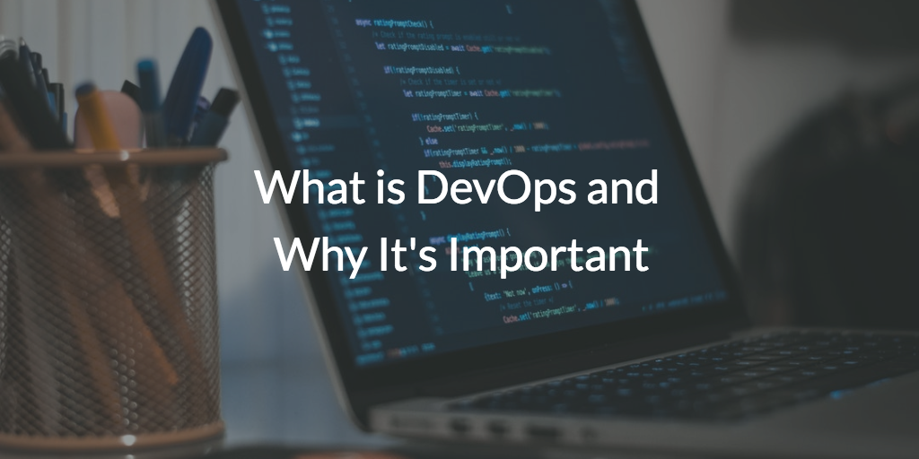 What is DevOps and Why It's Important