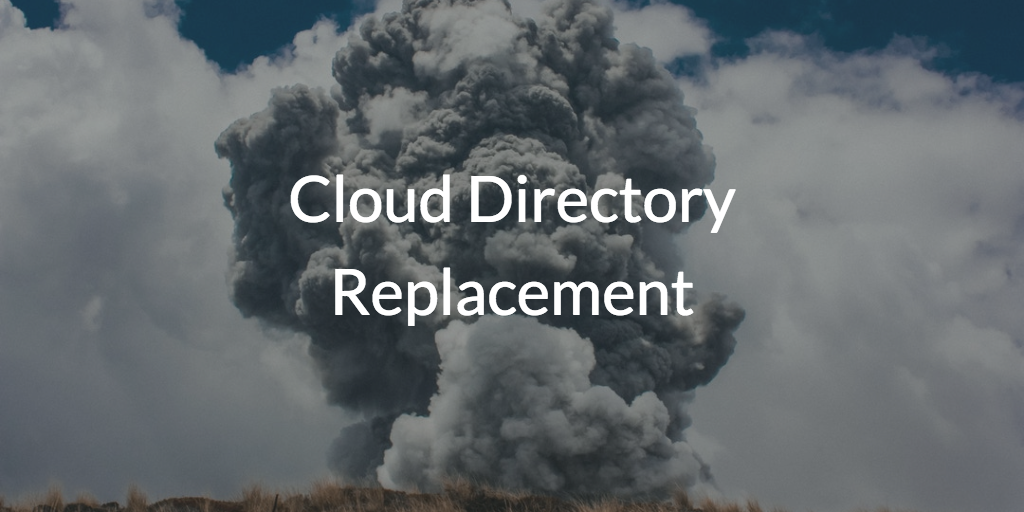 Cloud Directory Replacement
