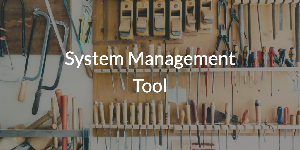 System Management Tool