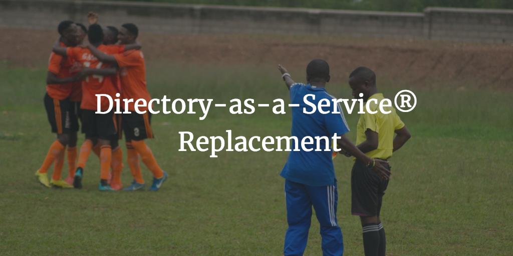 Directory-as-a-Service Replacement