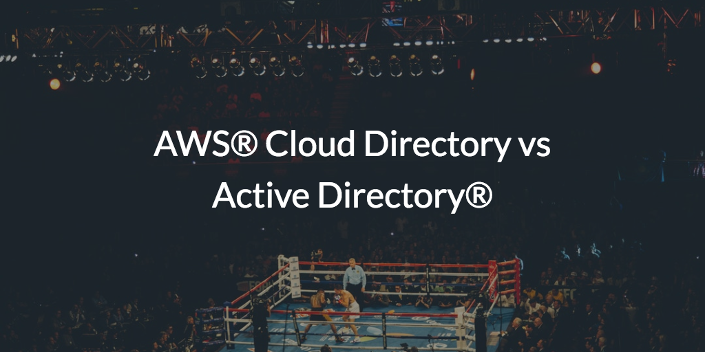 AWS® Cloud Directory vs Active Directory®