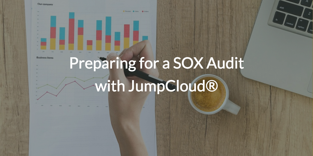 Preparing for a SOX Audit with JumpCloud