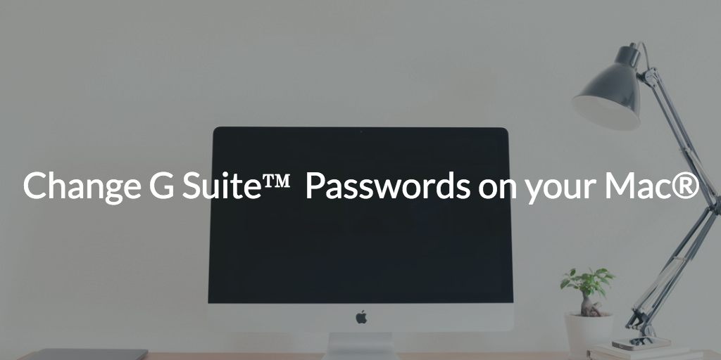 G Suite Password Mac