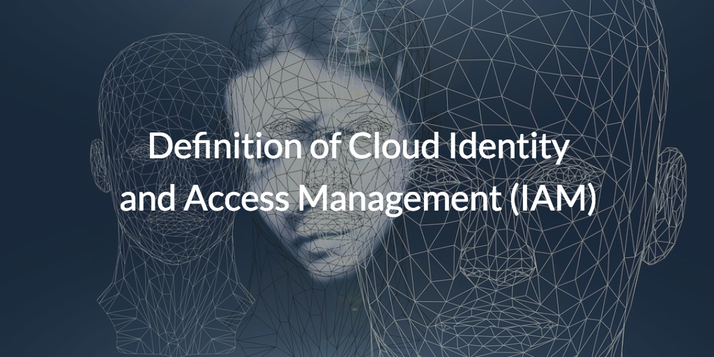 Definition of Cloud Identity and Access Management Written Over A Woman's Face